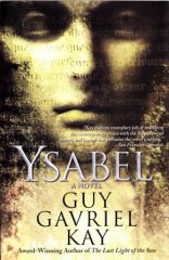 Guy Gavriel Kay - Ysabel
