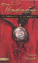 Naomi Novik - Les dragons de Sa Majesté