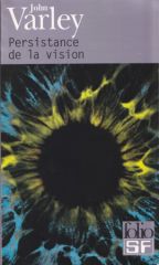 John Varley - Persistance de la vision